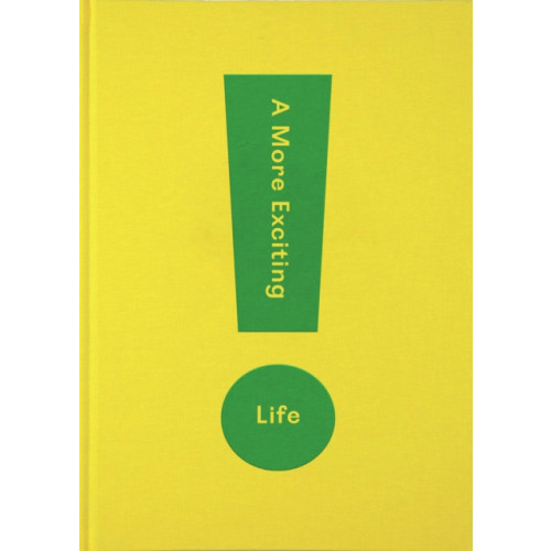 The School of Life Press A More Exciting Life (inbunden, eng)