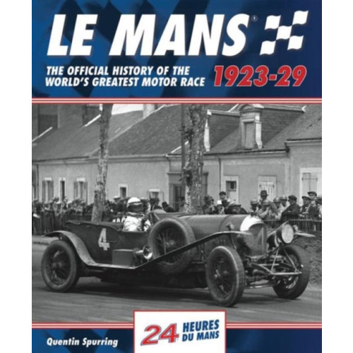 Evro Publishing Le Mans: The Official History 1923-29 (inbunden, eng)