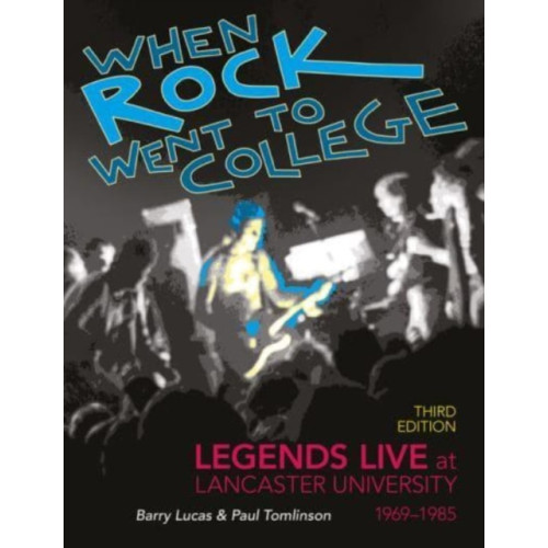 Carnegie Publishing Ltd When Rock Went to College 1969-1985 (häftad, eng)