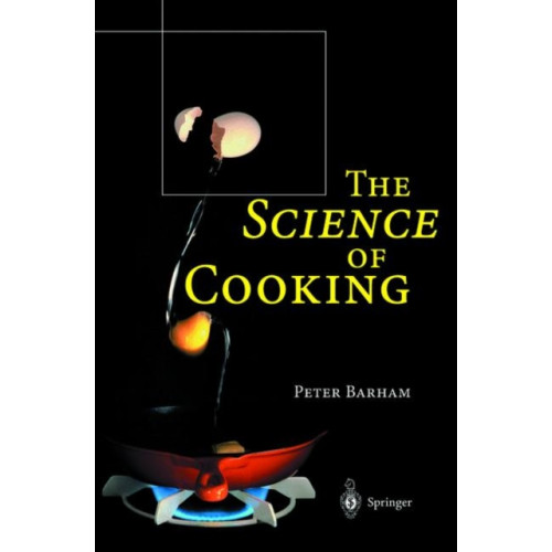 Springer-Verlag Berlin and Heidelberg GmbH & Co. KG The Science of Cooking (inbunden, eng)