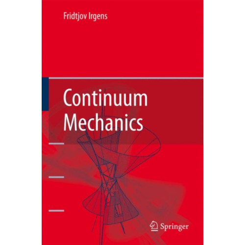 Springer-Verlag Berlin and Heidelberg GmbH & Co. KG Continuum Mechanics (inbunden, eng)