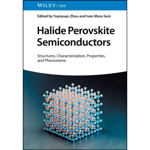 Wiley-VCH Verlag GmbH Halide Perovskite Semiconductors (inbunden, eng)