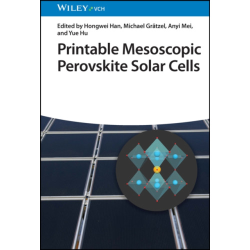 Wiley-VCH Verlag GmbH Printable Mesoscopic Perovskite Solar Cells (inbunden, eng)