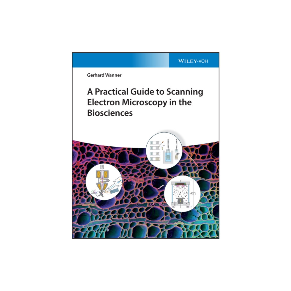 Produktbild för A Practical Guide to Scanning Electron Microscopy in the Biosciences (inbunden, eng)