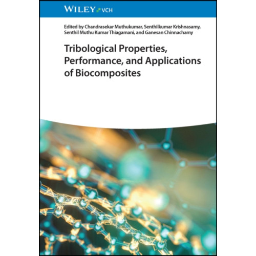 Wiley-VCH Verlag GmbH Tribological Properties, Performance, and Applications of Biocomposites (inbunden, eng)