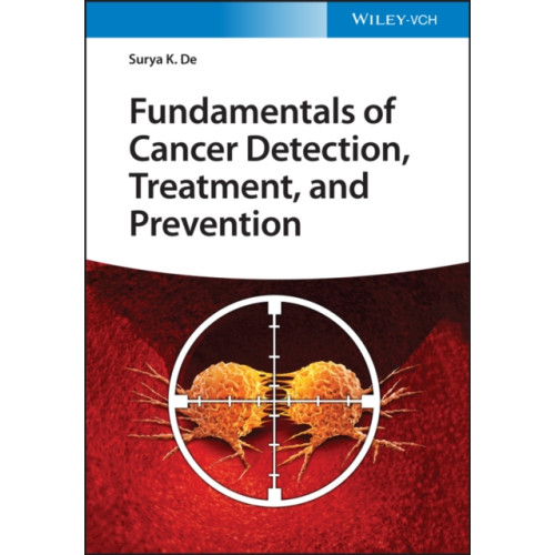 Wiley-VCH Verlag GmbH Fundamentals of Cancer Detection, Treatment, and Prevention (inbunden, eng)