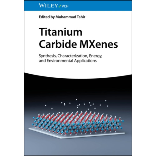 Wiley-VCH Verlag GmbH Titanium Carbide MXenes (inbunden, eng)