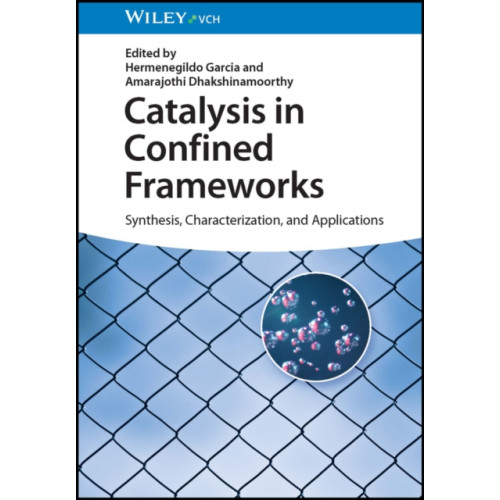 Wiley-VCH Verlag GmbH Catalysis in Confined Frameworks (inbunden, eng)