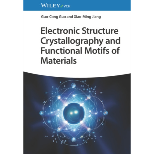 Wiley-VCH Verlag GmbH Electronic Structure Crystallography and Functional Motifs of Materials (inbunden, eng)