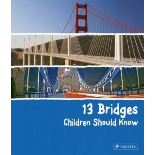 Prestel 13 Bridges Children Should Know (inbunden, eng)