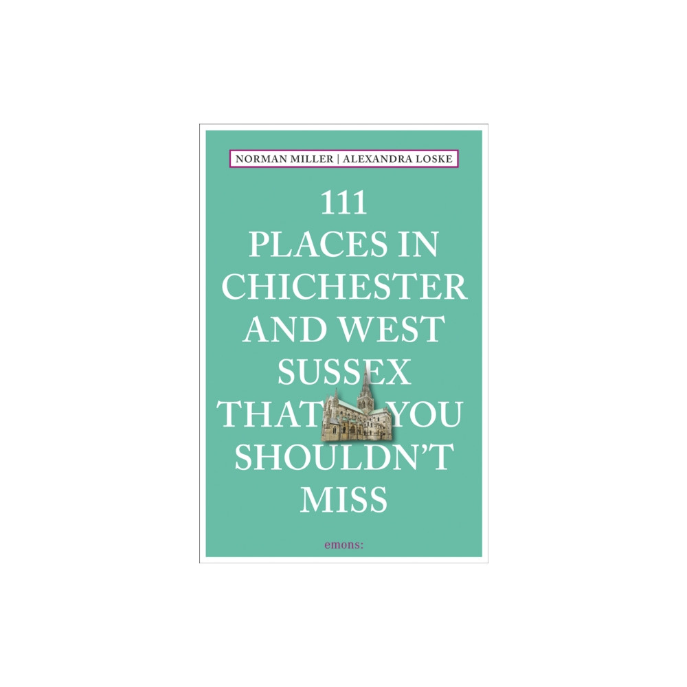 Produktbild för 111 Places in Chichester and West Sussex That You Shouldn't Miss (häftad, eng)
