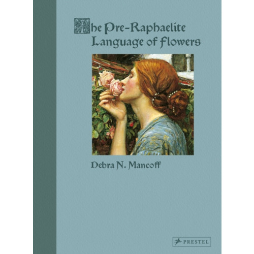 Prestel The Pre-Raphaelite Language of Flowers (inbunden, eng)