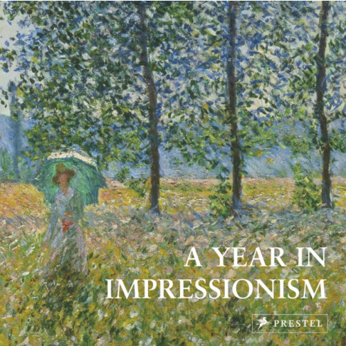 Prestel A Year in Impressionism (inbunden, eng)