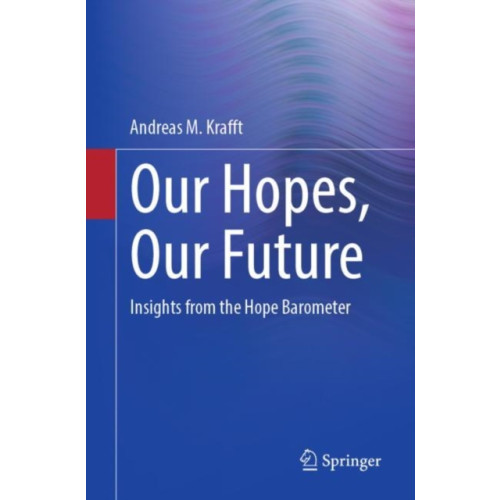 Springer-Verlag Berlin and Heidelberg GmbH & Co. KG Our Hopes, Our Future (häftad, eng)