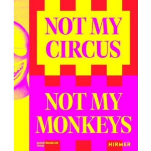 Hirmer Verlag Not My Circus, Not My Monkeys (häftad, eng)