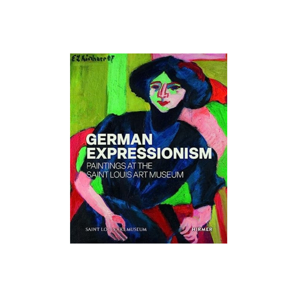 Produktbild för German Expressionism: Paintings at the Saint Louis Art Museum (inbunden, eng)