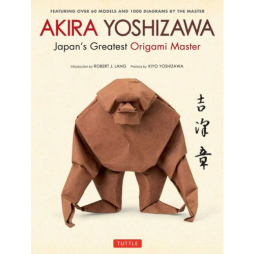 Tuttle Publishing Akira Yoshizawa, Japan's Greatest Origami Master (inbunden, eng)