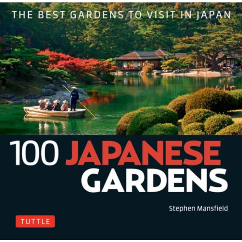 Tuttle Publishing 100 Japanese Gardens (häftad, eng)