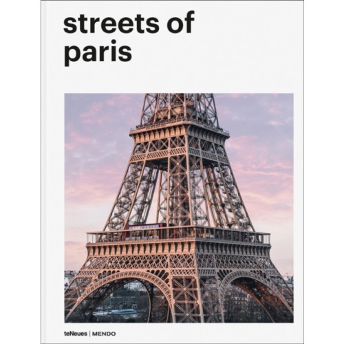 teNeues Publishing UK Ltd Streets of Paris (inbunden, eng)