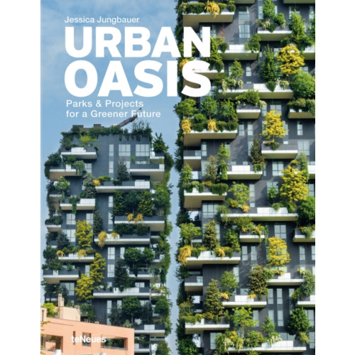 teNeues Publishing UK Ltd Urban Oasis (inbunden, eng)