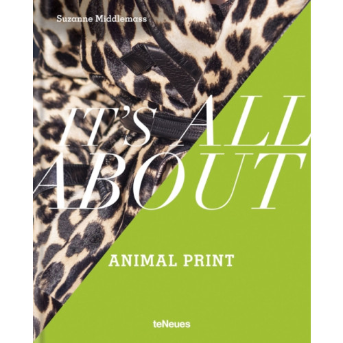 teNeues Publishing UK Ltd It’s All About Animal Print (inbunden, eng)