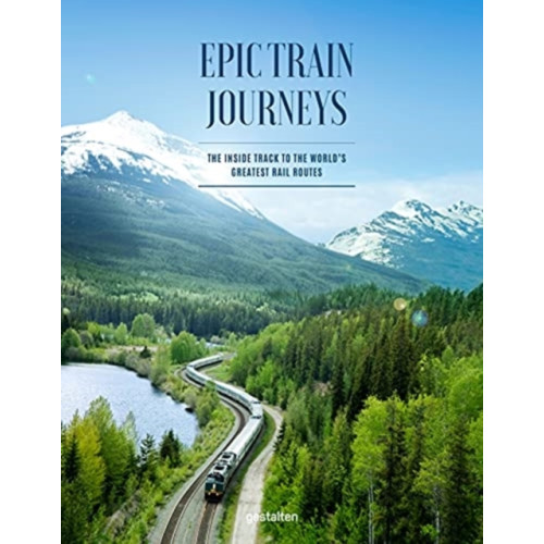 Die Gestalten Verlag Epic Train Journeys (inbunden, eng)