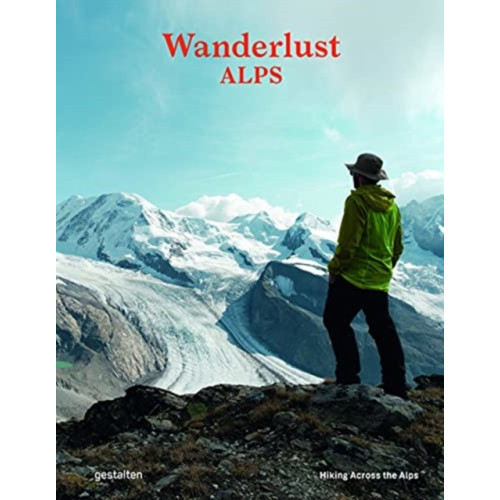 Die Gestalten Verlag Wanderlust Alps (inbunden, eng)