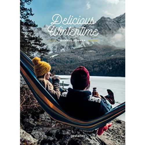 Die Gestalten Verlag Delicious Wintertime (inbunden, eng)