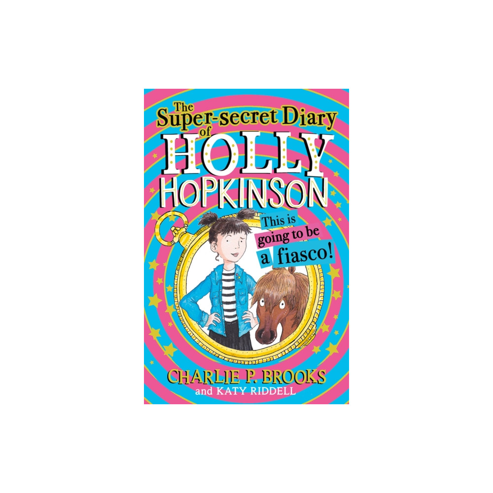 Produktbild för The Super-Secret Diary of Holly Hopkinson: This Is Going To Be a Fiasco (häftad, eng)