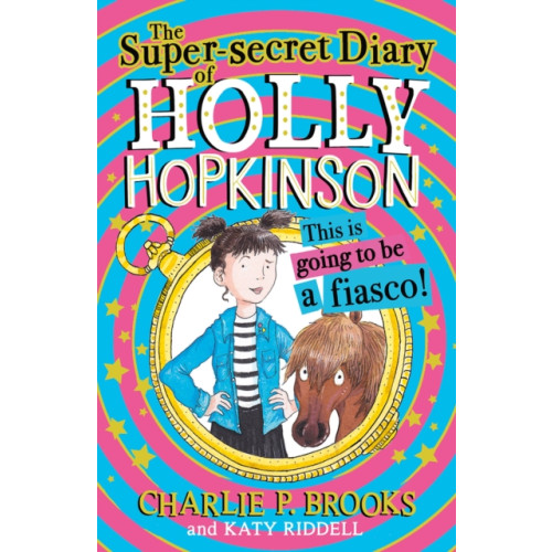 HarperCollins Publishers The Super-Secret Diary of Holly Hopkinson: This Is Going To Be a Fiasco (häftad, eng)