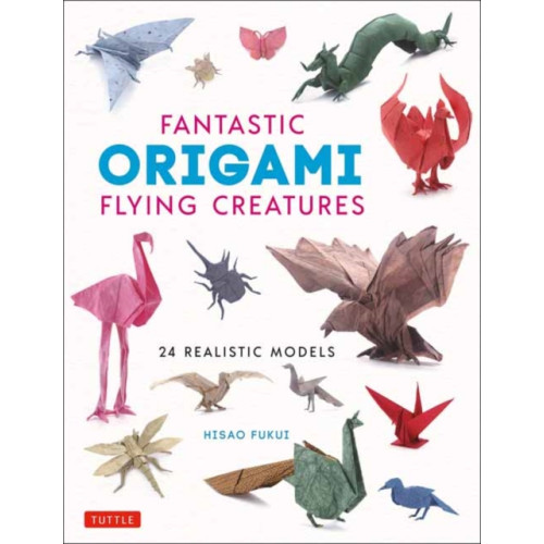 Tuttle Publishing Fantastic Origami Flying Creatures (inbunden, eng)