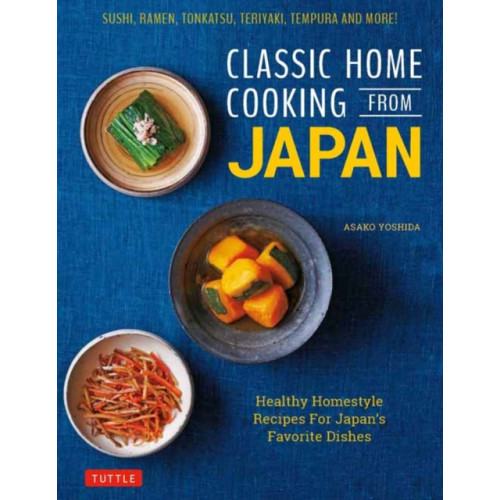 Tuttle Publishing Classic Home Cooking from Japan (inbunden, eng)