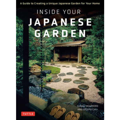 Tuttle Publishing Inside Your Japanese Garden (inbunden, eng)