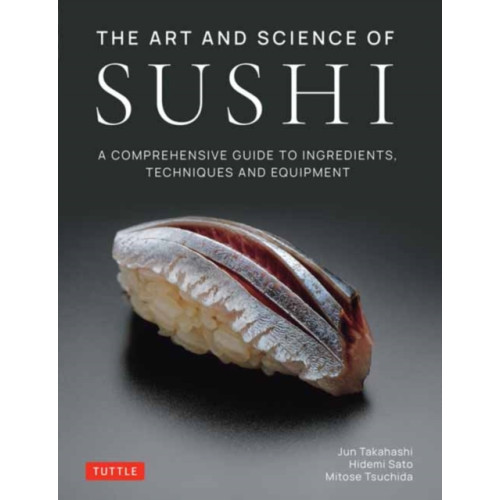 Tuttle Publishing The Art and Science of Sushi (inbunden, eng)