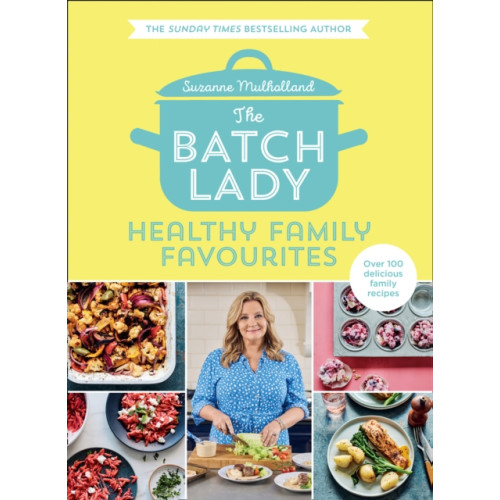 HarperCollins Publishers The Batch Lady: Healthy Family Favourites (inbunden, eng)