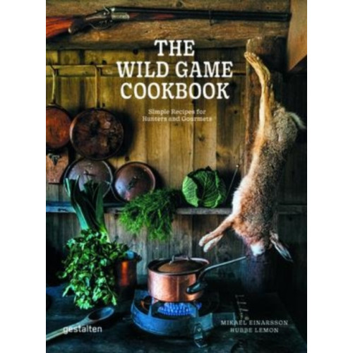 Die Gestalten Verlag The Wild Game Cookbook (inbunden, eng)