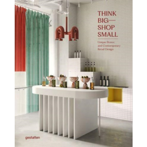 Die Gestalten Verlag Think Big - Shop Small (inbunden, eng)