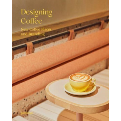 Die Gestalten Verlag Designing Coffee (inbunden, eng)