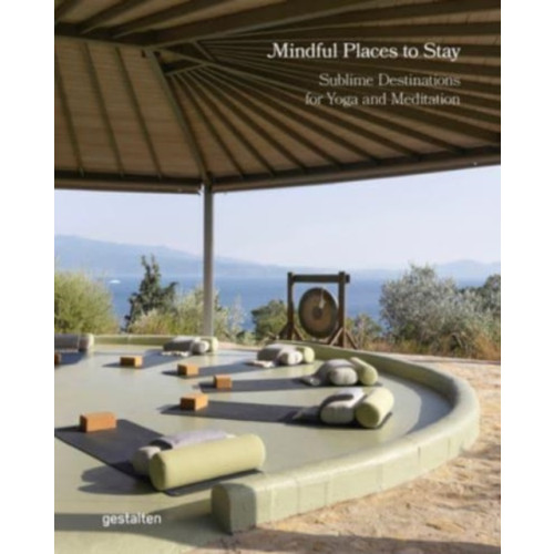 Die Gestalten Verlag Mindful Places to Stay (inbunden, eng)