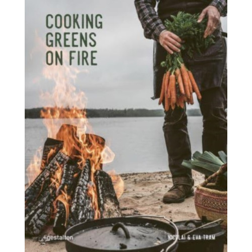 Die Gestalten Verlag Cooking Greens on Fire (inbunden, eng)