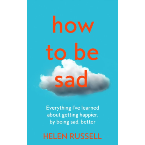 HarperCollins Publishers How to be Sad (inbunden, eng)