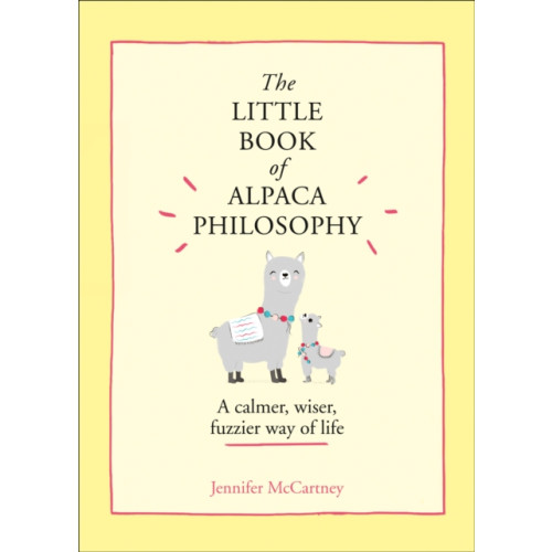 HarperCollins Publishers The Little Book of Alpaca Philosophy (inbunden, eng)