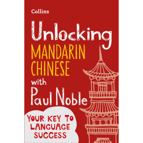 HarperCollins Publishers Unlocking Mandarin Chinese with Paul Noble (häftad, eng)