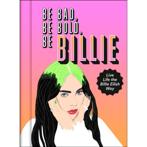 HarperCollins Publishers Be Bad, Be Bold, Be Billie (inbunden, eng)