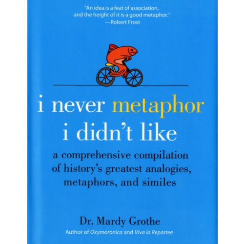 Harpercollins publishers inc I Never Metaphor I Didn't Like (inbunden, eng)