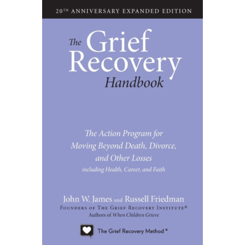 Harpercollins publishers inc The Grief Recovery Handbook, 20th Anniversary Expanded Edition (häftad, eng)