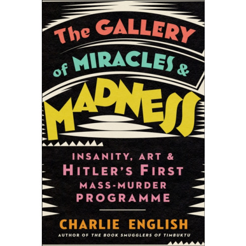 HarperCollins Publishers The Gallery of Miracles and Madness (inbunden, eng)