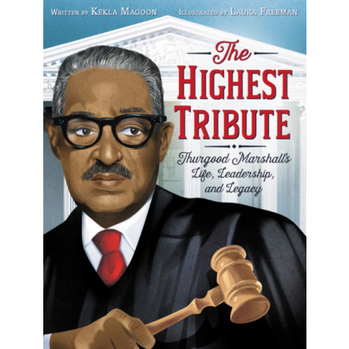 HarperCollins Highest Tribute: Thurgood Marshall's Life, Leadership, and Legacy (inbunden, eng)