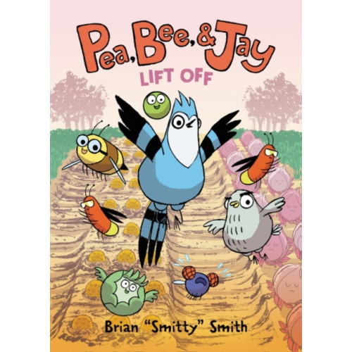 HarperCollins Pea, Bee, & Jay #3: Lift Off (inbunden, eng)
