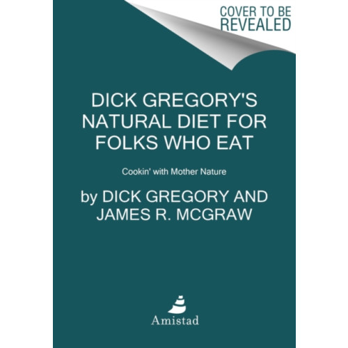 HarperCollins Dick Gregory's Natural Diet for Folks Who Eat (häftad, eng)